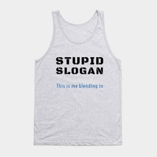 STUPID SLOGAN Tank Top